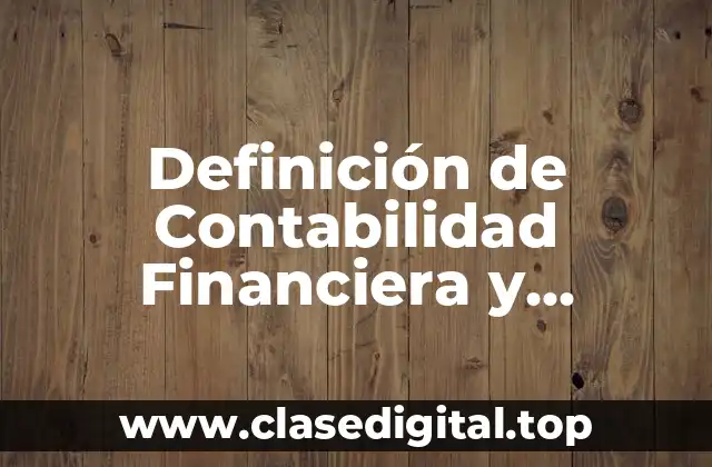 Definición de Contabilidad Financiera y Objetivos