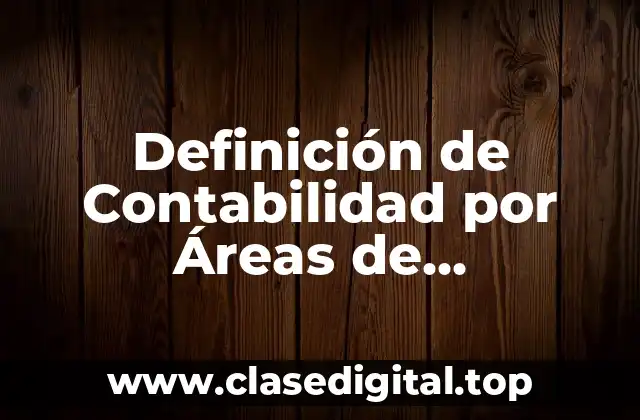 Definición de Contabilidad por Áreas de Responsabilidad