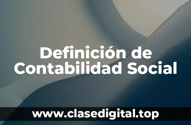 Definición técnica de Contabilidad Social