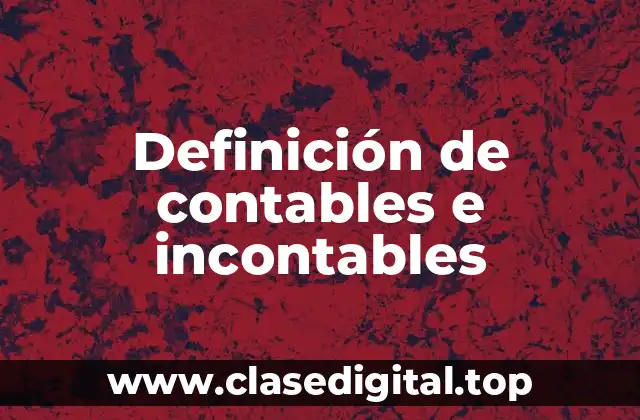 Definición de contables e incontables