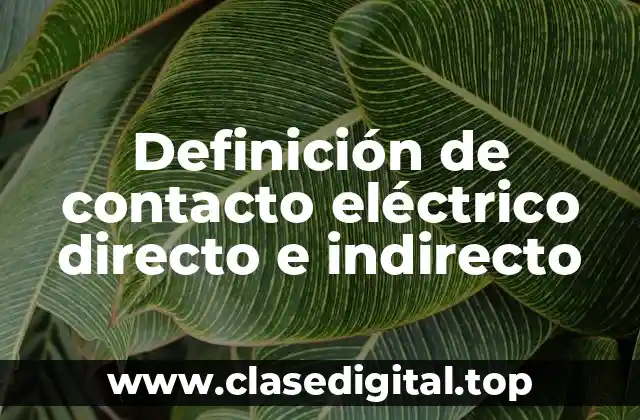 Ejemplos de contacto eléctrico directo