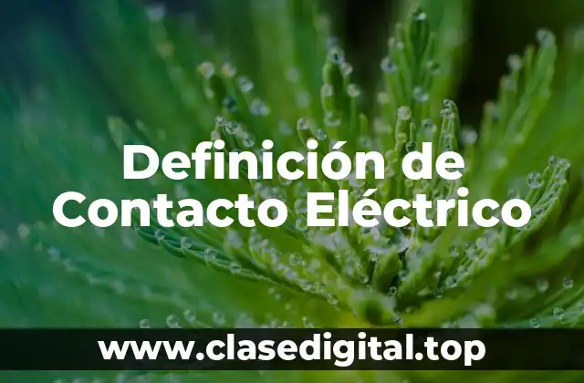 Definición de Contacto Eléctrico