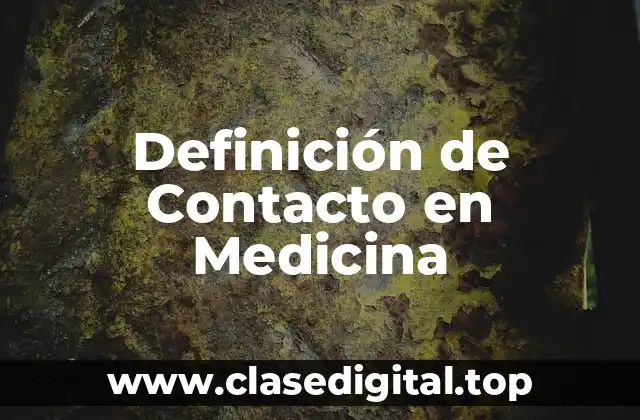 Definición de Contacto en Medicina