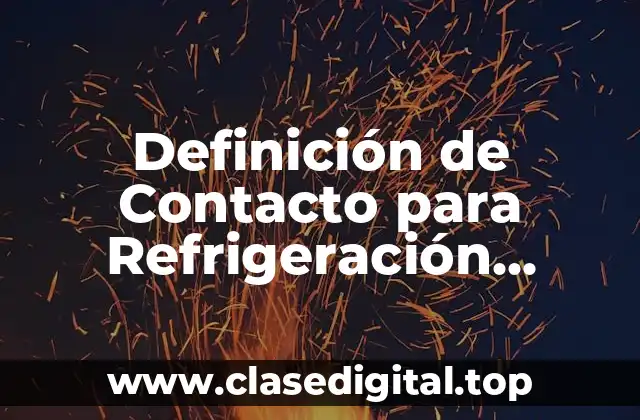 Definición de Contacto para Refrigeración Comercial