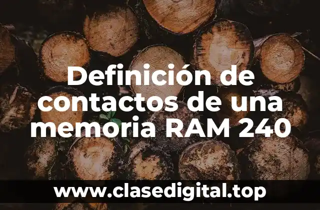 Definición de contactos de una memoria RAM 240