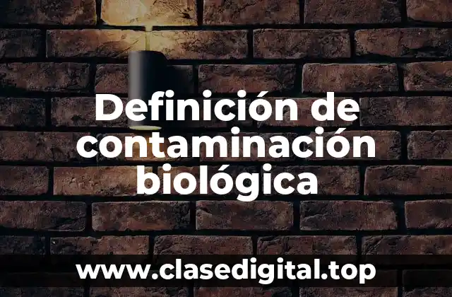Ejemplos de contaminación biológica