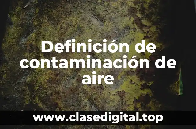 Definición de contaminación de aire