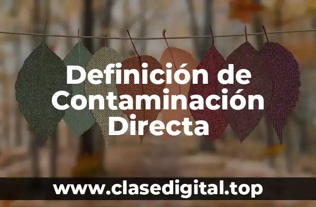 Definición de Contaminación Directa