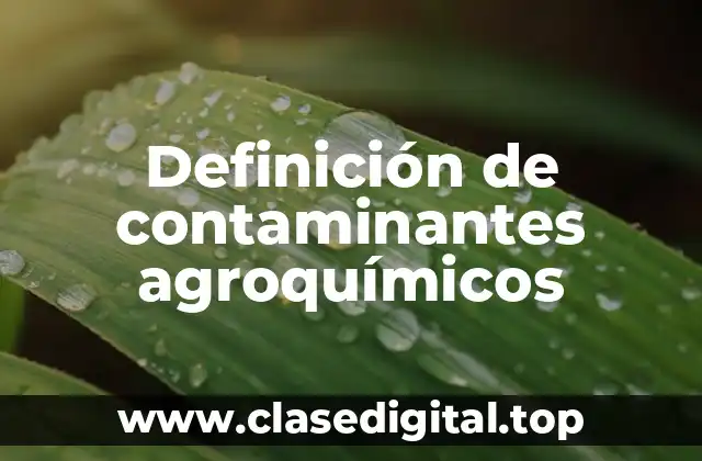 Definición de contaminantes agroquímicos