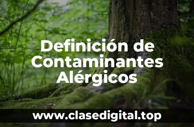 Definición de Contaminantes Alérgicos