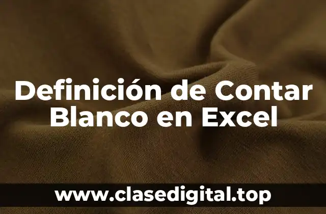 Definición de Contar Blanco en Excel
