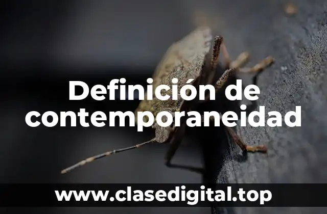 Definición de contemporaneidad
