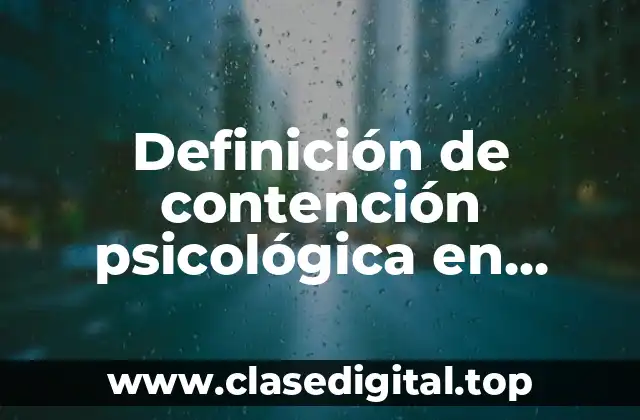 Definición de contención psicológica en adolescentes
