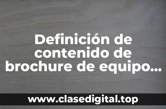 Definición de contenido de brochure de equipo electrónico