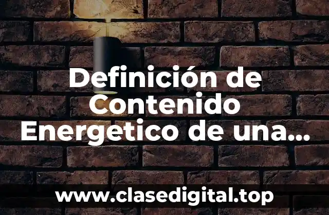 Definición Técnica del Contenido Energetico de una Persona