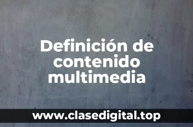 Definición de contenido multimedia