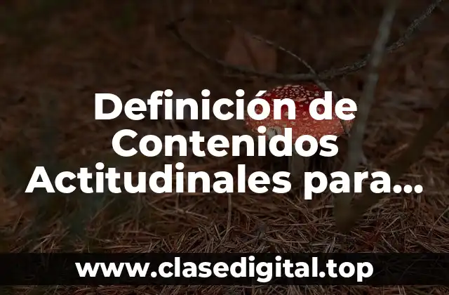 Definición de Contenidos Actitudinales para Biología Bachillerato Tecnológico