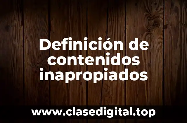 Definición de contenidos inapropiados