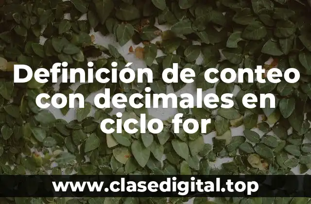Ejemplos de conteo con decimales en ciclo for