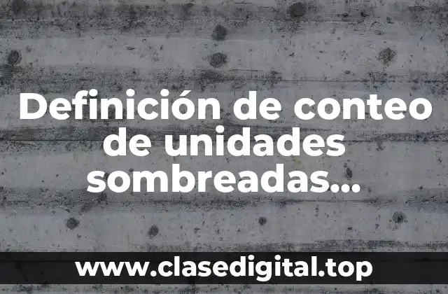 Definición de conteo de unidades sombreadas pensamiento analítico