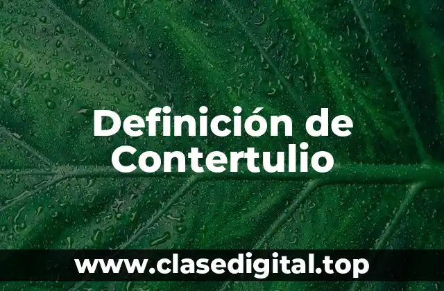 Definición de Contertulio