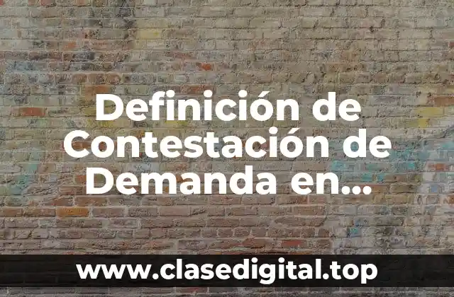 Definición de Contestación de Demanda en Derecho