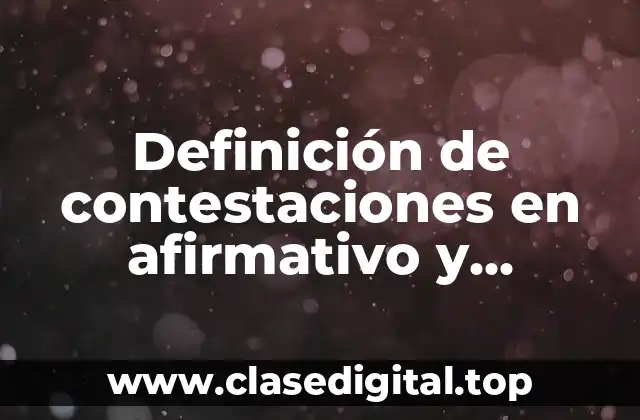 Ejemplos de contestaciones en afirmativo y negativo en inglés