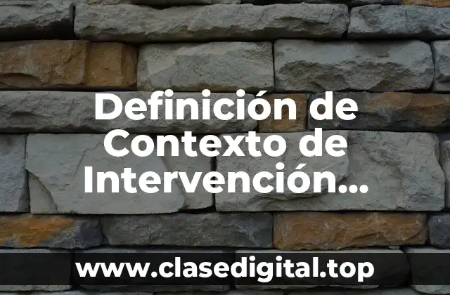 Definición de Contexto de Intervención Educativa