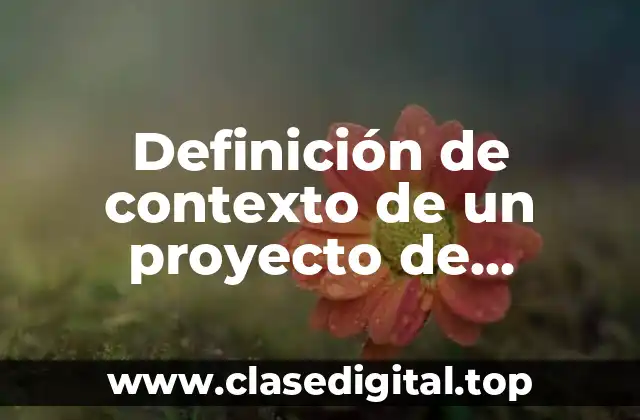 Definición de contexto de un proyecto de investigación