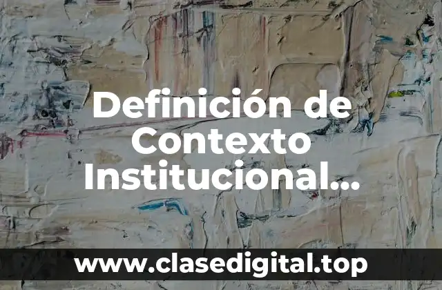 Definición técnica de Contexto Institucional Educativo de Preescolar
