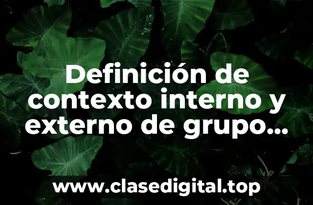 Definición de contexto interno y externo de grupo tercer grado