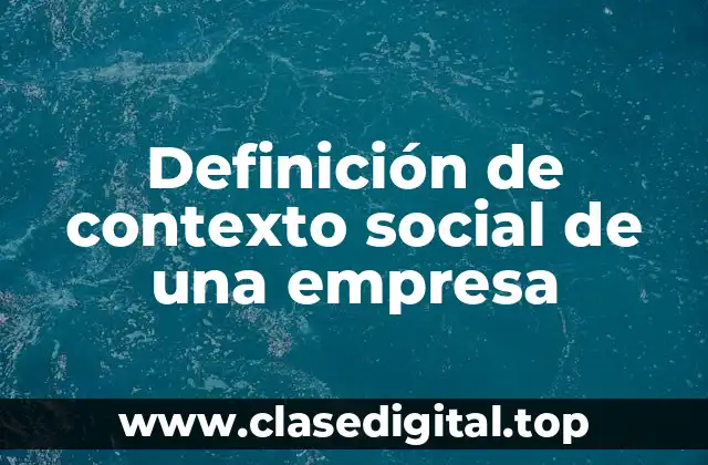Definición de contexto social de una empresa