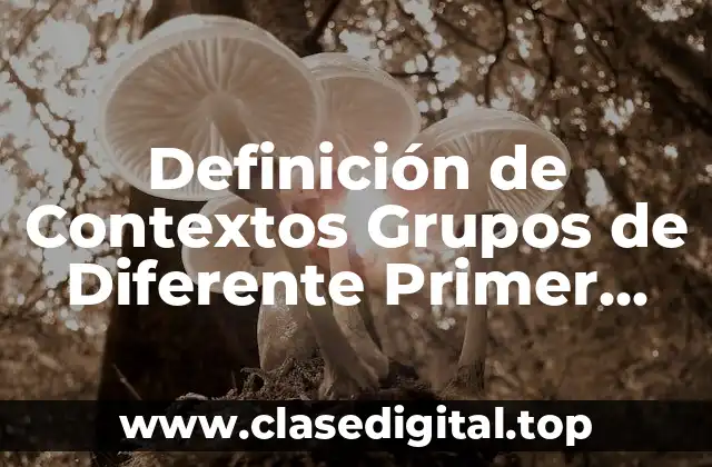 Ejemplos de Contextos Grupos de Diferente Primer Grado