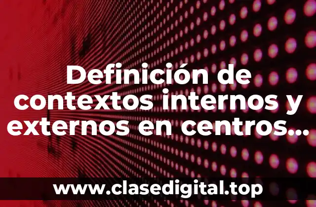 Definición de contextos internos y externos en centros hospitalarios