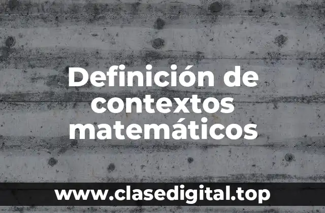 Ejemplos de contextos matemáticos