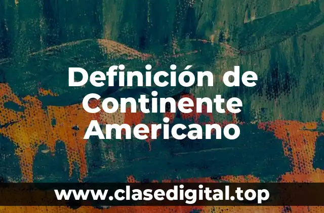 Definición de Continente Americano