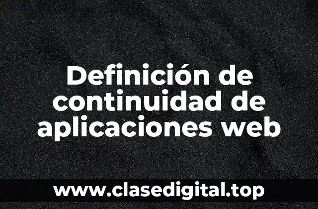 Definición de continuidad de aplicaciones web