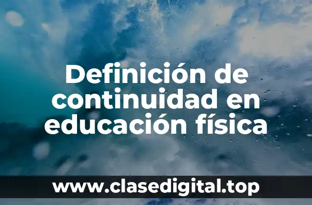 Definición de continuidad en educación física
