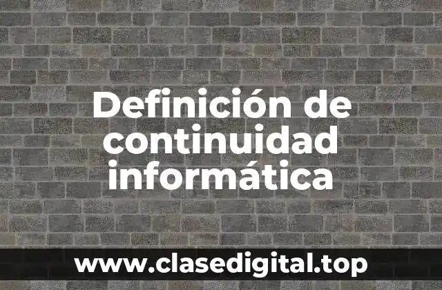 Ejemplos de continuidad informática