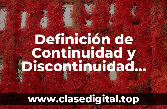 Definición de Continuidad y Discontinuidad Matemática