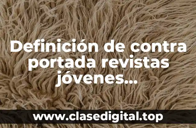 Definición de contra portada revistas jóvenes adolescentes