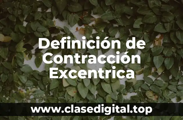 Ejemplos de Contracción Excentrica