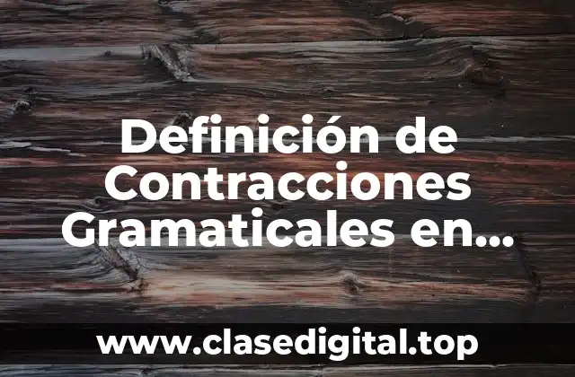 Definición de Contracciones Gramaticales en Inglés