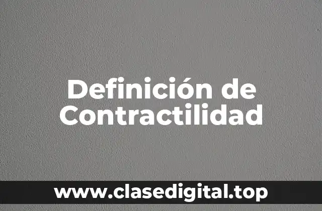 Definición de Contractilidad