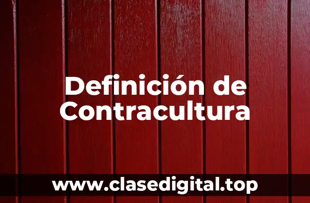 Definición de Contracultura