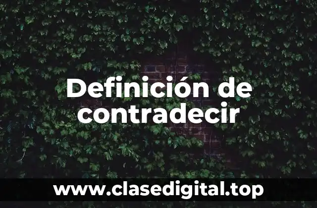 Definición de contradecir