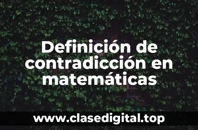 Definición de contradicción en matemáticas