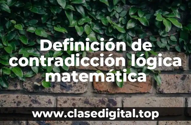 Ejemplos de contradicción lógica matemática