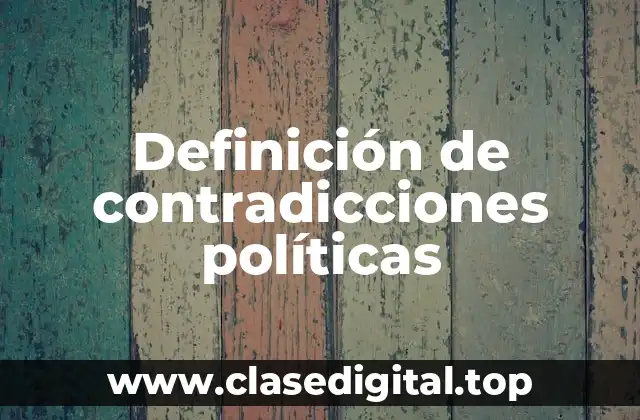 Ejemplos de contradicciones políticas