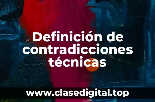 Definición de contradicciones técnicas
